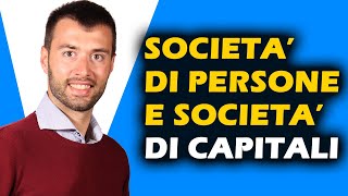 DIFFERENZA SOCIETA DI PERSONE E SOCIETA DI CAPITALI [upl. by Esinek]