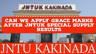 CAN WE APPLY GRACE MARKS AFTER JNTUK SPECIAL SUPPLY RESULTSjntuk [upl. by Buzzell]