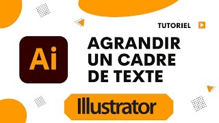 Comment agrandir un cadre de texte Illustrator [upl. by Bolanger]