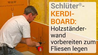 Schlüter®KERDIBOARD Holzständerwand vorbereiten zum Fliesen legen [upl. by Elwee]