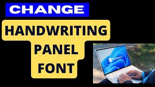 Change Handwriting Panel Font in Windows 11  10 [upl. by Aihsat]