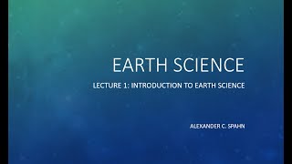 Earth Science Lecture 1  Introduction to Earth Science [upl. by Ledif849]