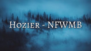 Hozier  NFWMB Lyrics [upl. by Edlin]