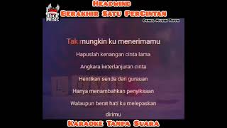 Headwind  Berakhir Satu Percintaan karaoke [upl. by Chaille]