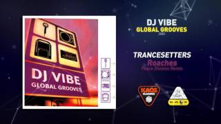 Trancesetters  Roaches Peace Division Remix  DJ Vibe Presents – Global Grooves 2000 [upl. by Enitnelav]