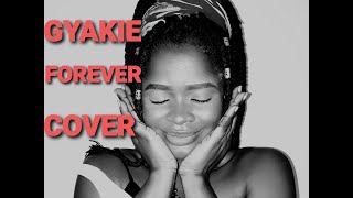 GYAKIE FOREVER COVER [upl. by Rolo]