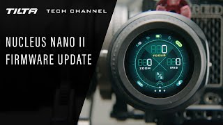 Tilta Tech Channel Nucleus Nano II Firmware Update Overview [upl. by Ybur]