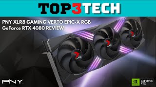 PNY GeForce RTX 4080 16GB XLR8 Gaming VERTO EPICX RGB UNBOXING PLUS BENCHMARKS  Top3Tech [upl. by Moe]