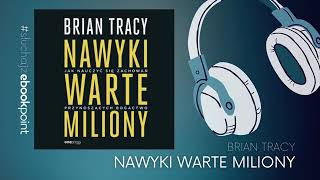 Nawyki dzięki którym będziesz więcej zarabiać Brian Tracy NAWYKI WARTE MILIONY Audiobook 360p [upl. by Monte]