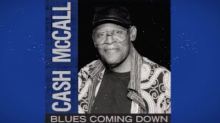 Cash McCall  Blues Coming Down Official Lyric Video [upl. by Ner815]