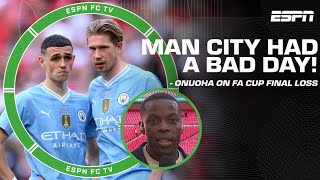 Manchester City had a BAD DAY  Nedum Onuoha on loss to Man United in FA Cup Final  ESPN FC [upl. by Justinian668]