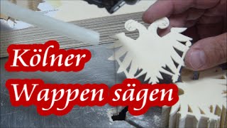 Kölner Wappen an der Dekupiersäge sägen Teil I [upl. by Chrystel]