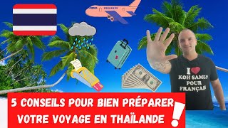 CONSEILS Vous Préparez Votre 1er Voyage en Thaïlande Mes 5 Conseils Simples Pour Vos Vacances [upl. by Ellita]