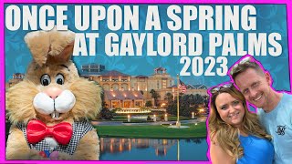 Gaylord Palms Resort Orlando  Once Upon A Springs Easter Event 2023 [upl. by Montague]