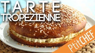 Recette de la tarte tropézienne  Ptitchefcom [upl. by Zoha]