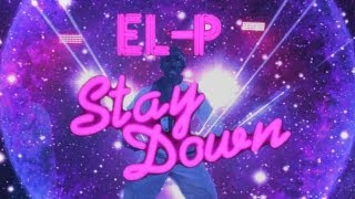 ElP  quotStay Downquot Official Music Video [upl. by Ellekim]