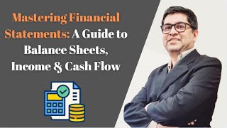 Understanding Financial Statements Balance Sheet Income amp Cash Flow Explained [upl. by Cummine]