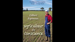 Film complet quotGilbert Espinasse agriculteur de consciencequot [upl. by Bordy363]