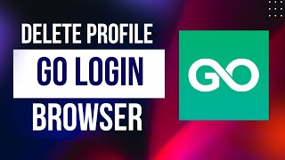 How To Delete Go Login Browser Profile  Easy Guide [upl. by Quiteri299]