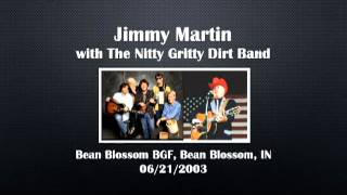 【CGUBA408】 Jimmy Martin with The Nitty Gritty Dirt Band 06212003 [upl. by Aramenta427]