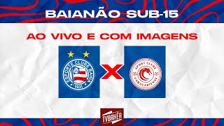 JOGO AO VIVO  Bahia x Camaçariense  Campeonato Baiano Sub15 [upl. by Araiet]