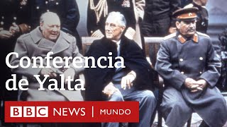 La cumbre de la Segunda Guerra Mundial que redefinió el mundo  BBC Mundo [upl. by Nunnery]