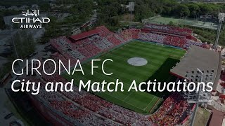 Girona FC City amp Match Activations  Etihad Airways [upl. by Eignav]