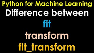 Python for Machine Learning  Preprocessing  fit transform and fittransform [upl. by Anali]