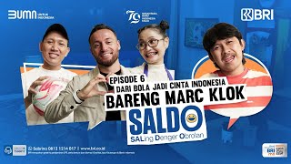 SALDO  Eps 6  Dari Bola Jadi Cinta Indonesia Bareng Marc Klok [upl. by Margit32]