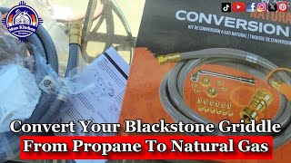 How To Convert Your Blackstone Griddle From Propane to Natural Gas [upl. by Oranneg508]