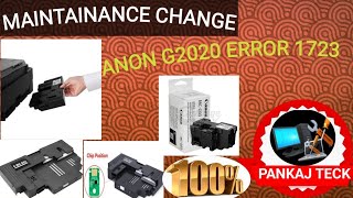 CANON G 2020 PRINTER MAINTNANCE PROBLE ERROR CODE 1723 MAINTANANCE CARTRIDGE KAISE REPLACE KAREIN [upl. by Llemrej158]