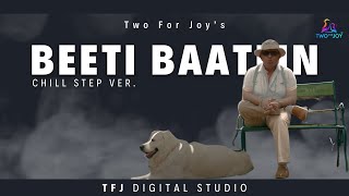 Beeti Baatein Official Video TWOFORJOY [upl. by Whittaker532]