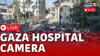 Israel Vs Palestine News LIVE  Gaza Hospital LIVE Camera Stream  Israel vs Hamas Today  N18L [upl. by Nallak]