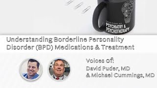 Understanding Borderline Personality Disorder BPD Medications amp Treatment [upl. by Tyrus]