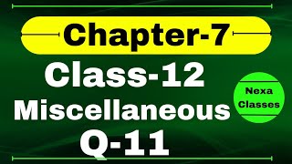 Q11 Miscellaneous Exercise Chapter7 Class 12 Math  Class 12 Miscellaneous Exercise Chapter7 Q11 [upl. by Eittod]