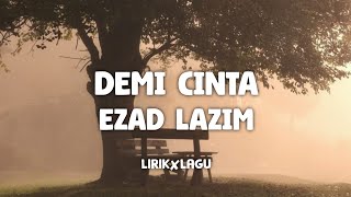 Demi Cinta  Ezad Lazim lyricslirik besar salahku pada dirimu [upl. by Aimahs403]