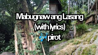 Mabugnaw ang Lasang with lyrics pirot [upl. by Junna295]