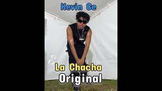 La Chacha Kevin Ce Original Champeta Nueva 2024 [upl. by Singband727]