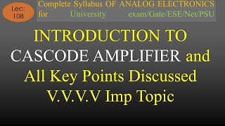 Lec108 Introduction to Cascode Amplifier with Characteristics  A E  R K Classes  Hindi [upl. by Enerual190]