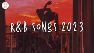 RampB songs 2023 🍷 RampB music 2023  Best rnb songs playlist [upl. by Star]