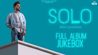 SOLO  Pav Dharia  Full Album Jukebox  Ishtar Punjabi [upl. by Hanafee794]