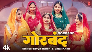 Gorband  Jalal Khan Divya Harsh FeatNik Durgeshwar Roop Konwar  New Rajasthani Video Song 2024 [upl. by Nowaj]