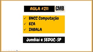 CMB  Aula 211  Jundiaí  SEDUCSP  BNCC Computação  ECA  ZABALA [upl. by Nairod633]