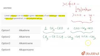 Linear polyenes on ozonolysis gives two moles of acetaldehyde and one mole of propanedinal Line [upl. by Anirbus]