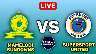 LIVE Mamelodi Sundowns vs Supersport United Live Match Dstv Premiership 202425 [upl. by Rbma]