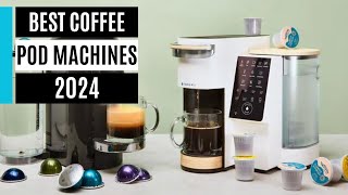 Best Coffee Pod Machines in 2024 [upl. by Nehcterg799]