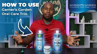 Oral Care Routine from Garners Garden  How to Use Garners Garden Oral Care Trio [upl. by Neural]