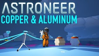 ASTRONEER  How To Make Copper amp Aluminum [upl. by Hamo381]