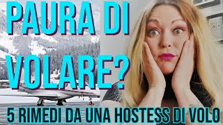 PAURA DI VOLARE 5 rimedi da una hostess di volo Serie ✈ SEGRETI DA ASSISTENTE DI VOLO [upl. by Mairim]