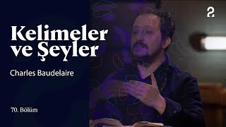 Charles Baudelaire  Kelimeler ve Şeyler  70 Bölüm trt2 [upl. by Guglielma]